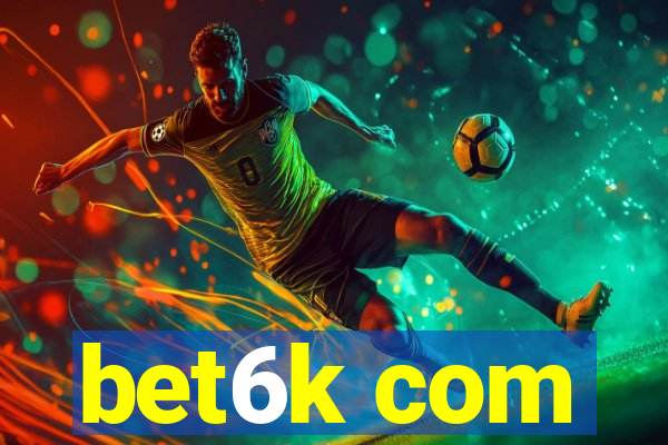 bet6k com